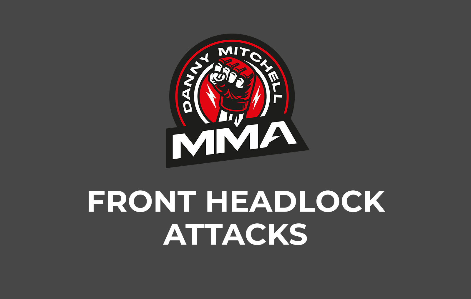 FRONT HEADLOCK ATTACKS